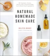 Image of natural homemade skin care 60 cleansers toners moisturizers and more made f
