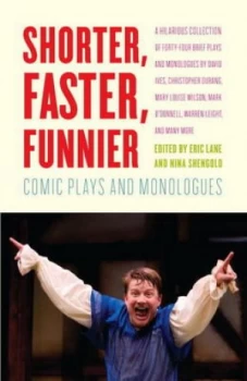 Image of Shorter Faster Funnier Comic Plays and Monologues by Eric Lane Paperback
