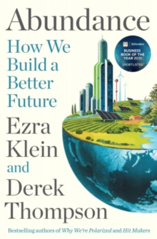Image of Abundance : THE INSTANT NEW YORK TIMES BESTSELLER and SHORTLISTED FOR THE FT BUSINESS BOOK AWARD: How We Build a Better Future Paperback / softback
