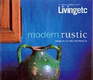 Image of Modern Rustic by Ali Hanan and Chris Tubbs and Living Etc Hardback