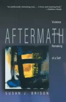 Image of Aftermath : Violence and the Remaking of a Self