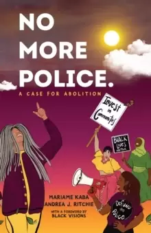 Image of No More Police : A Case for Abolition