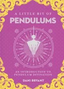 Image of Little Bit of Pendulums, A : An Introduction to Pendulum Divination