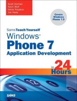 Image of Sams Teach Yourself Windows Phone 7 Application Development in 24 Hours by Scott J. Dorman Paperback