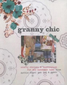 Image of Granny Chic by Tif Fussell and Rachelle Blondel and Catherine Gratwicke Paperback