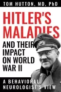 Image of hitlers maladies and their impact on world war ii a behavioral neurologists