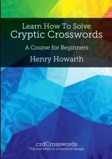 Image of Learn How to Solve Cryptic Crosswords : A Course for Beginners