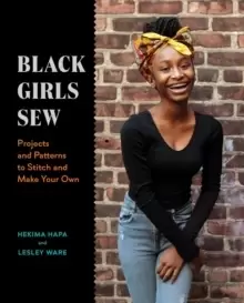 Image of Black Girls Sew: Creative Sewing Projects for a Fashionable Future