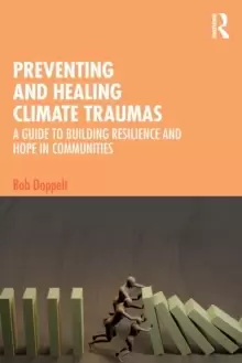 Image of Preventing and Healing Climate Traumas : A Guide to Building Resilience and Hope in Communities