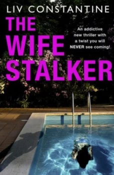 Image of The wife stalker by Liv Constantine
