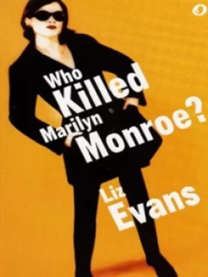 Image of Who killed Marilyn Monroe? by Liz Evans