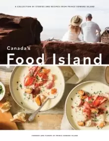 Image of Canada's Food Island : A Collection of Stories and Recipes from Prince Edward Island