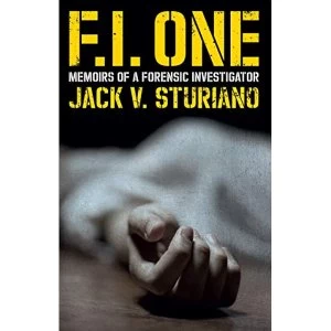 Image of FI One: Memoirs of a Forensic Investigator Paperback / softback 2018