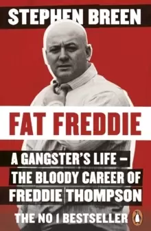 Image of Fat Freddie : A gangster's life - the bloody career of Freddie Thompson