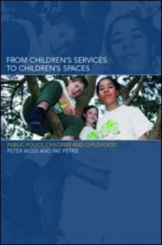 Image of From Childrens Services to Childrens Spaces by Peter Moss Paperback
