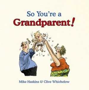 Image of So Youre a Grandparent by Mike Haskins Hardback