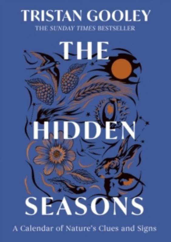 Image of The Hidden Seasons : The ultimate guide to reading the clues and signs of nature's calendar all year round: perfect for all nature lovers Hardback