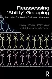 Image of Reassessing 'Ability' Grouping : Improving Practice for Equity and Attainment