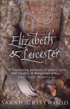 Image of Elizabeth and Leicester by Sarah Gristwood Hardback