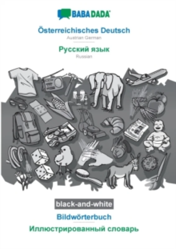 Image of Osterreichisches Deutsch - Russian (in cyrillic script), Bildworterbuch, BW : BABADADA Austrian German - Russian (in cyrillic script), visual dictiona
