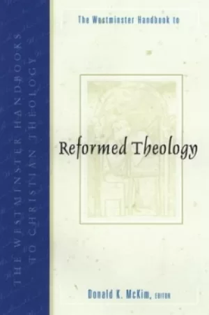 Image of The Westminster handbook to Reformed theology by Donald K. McKim
