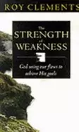 Image of strength of weakness how god uses our flaws to achieve his goals