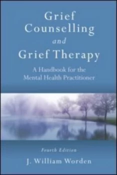 Image of Grief Counselling and Grief Therapy by J. William Worden Book