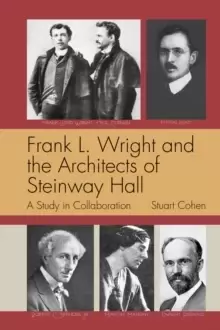 Image of Frank L. Wright and the Architects of Steinway Hall : A Study of Collaboration