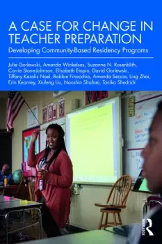 Image of A Case for Change in Teacher PreparationDeveloping Community-Based Residency Programs