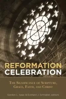 Image of Reformation Celebration : The Significance of Scripture, Grace, Faith, and Christ