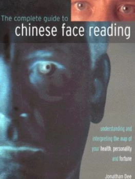 Image of The Complete Guide to Chinese Face Reading by Jonathan Dee Hardback