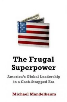 Image of The Frugal Superpower by Michael Mandelbaum Hardback