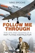 Image of follow me through the ups and downs of an raf flying instructor