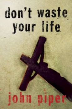 Image of Dont Waste Your Life by John Piper Book