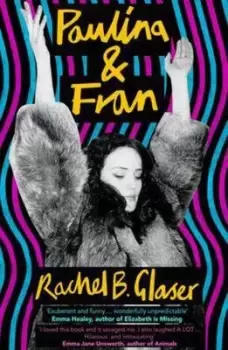 Image of Paulina & Fran by Rachel B Glaser