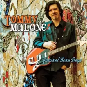 image of Natural Born Days by Tommy Malone CD Album