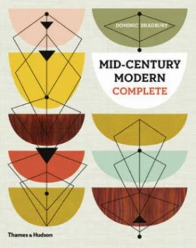 Image of Mid-Century Modern Complete by Dominic Bradbury Hardback