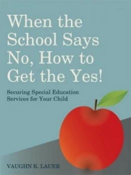 Image of When the School Says No ... How to Get the Yes by Vaughn Lauer Paperback