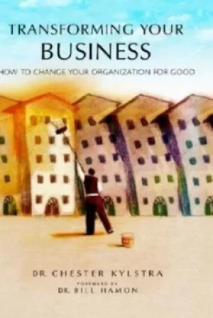 Image of Transforming Your Business by Chester Kylstra