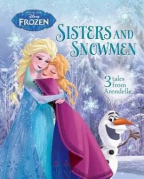 Image of Disney Frozen Sisters and Snowmen by Parragon Books Ltd Hardback