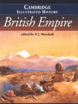 Image of The Cambridge Illustrated History of the British Empire by P. J. Marshall Hardback