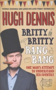 Image of Britty Britty Bang Bang by Hugh Dennis Paperback