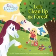 Image of Uni the Unicorn: Let's Clean Up the Forest!