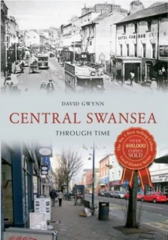 Image of Central Swansea through Time by David Gwynn Paperback