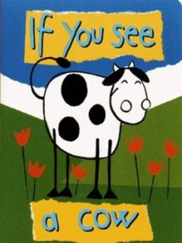 Image of If You See a Cow by Richard Powell and Ana Martn Larraaga Hardback