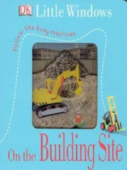 Image of On the Building Site by Dawn Sirett Book