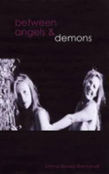 Image of Between Angels and Demons by Emma Bowes Romanelli Paperback
