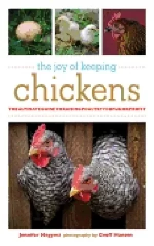 Image of joy of keeping chickens the ultimate guide to raising poultry for fun or pr