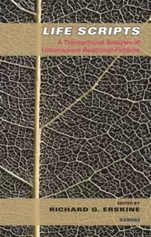 Image of Life Scripts : A Transactional Analysis of Unconscious Relational Patterns