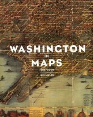 Image of Washington in maps 1606-2000 by Iris Miller